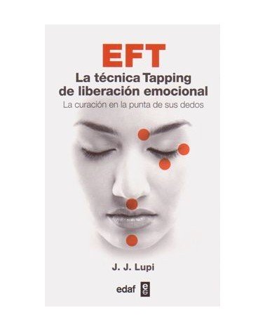 Eft La Tecnica Tapping De La Liberacion Emocional