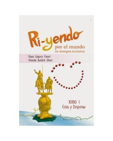 Ri-yendo Por El Mundo En Tiempos Inciertos Volumen 1