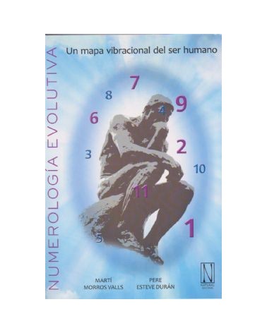 Numerologia Evolutiva. Un Mapa Vibracional Del Ser Humano