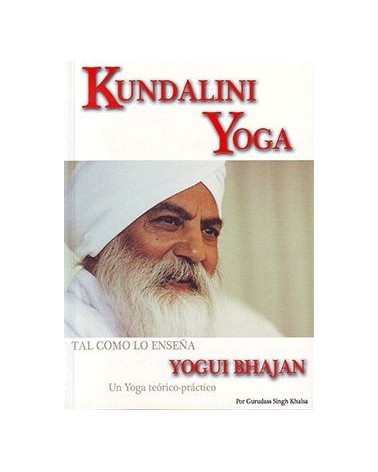 Kundalini Yoga - Tal Como Lo Enseña Yogui Bhajan