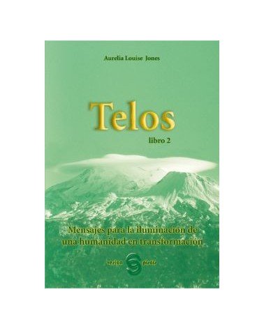 Telos 2 Mensajes Para La Iluminacion De Una Humanidad En Transformacion.