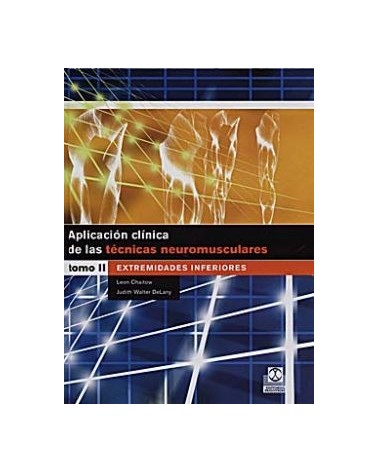 Aplicacion Clinica De Las Tecnicas Neuromusculares. Extremidades Inferiores