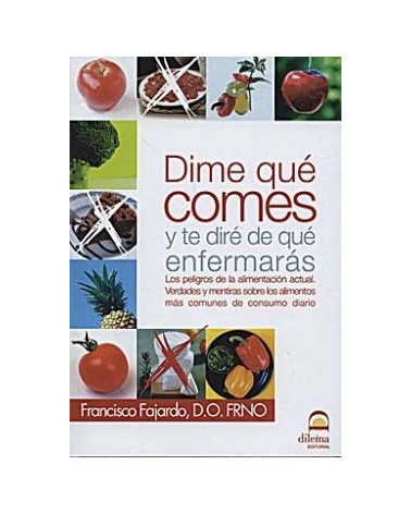 Dime Que Comes Y Te Dire De Que Enfermaras