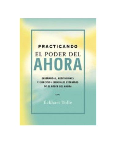 Practicando El Poder Del Ahora