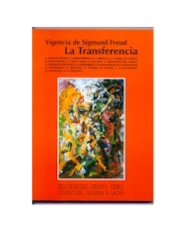 Vigencia De Sigmund Freud: La Transferencia