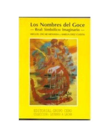 Los Nombres Del Goce: Real Simbolico Imaginario