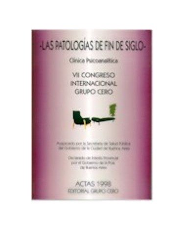 Patologias De Fin De Siglo-vii Congreso Internacional Grupo Cero - Actas 1998