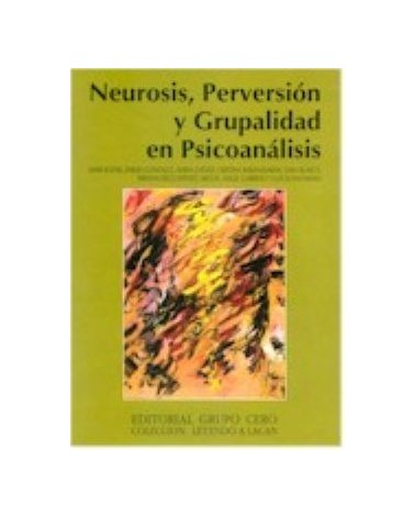 Neurosis, Perversión Y