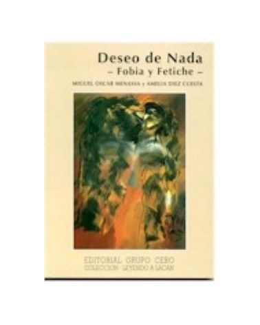 Deseo De Nada: Fobia Y Fetiche