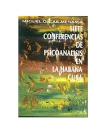 Siete Conferencias De Psicoanalisis En La Habana (cuba)