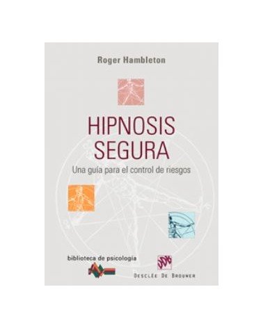 Hipnosis Segura. Una Guía Para El Control De Riesgos