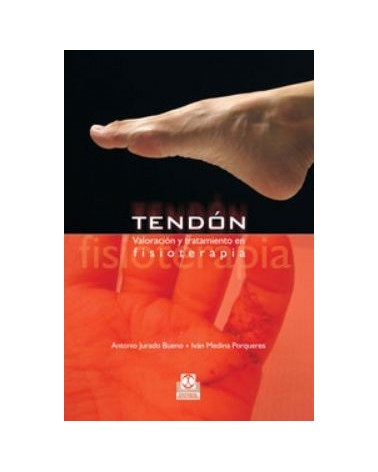 Tendon. Valoración Y Tratamiento En Fisioterapia.