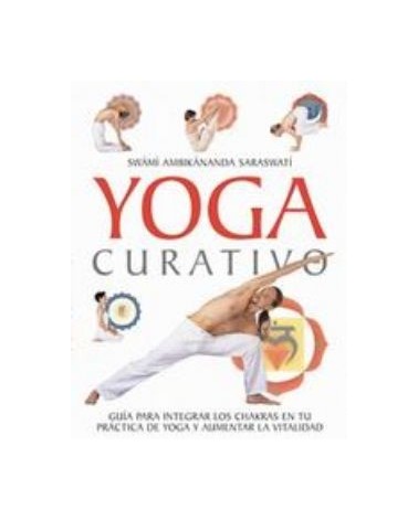 Yoga Curativo: Yoga Para Tener Vitalidad, Energía Y Bienestar