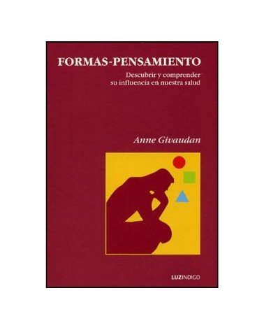 Formas-pensamiento: Descubrir Y Comprender Su Influencia En Nuestra Salud