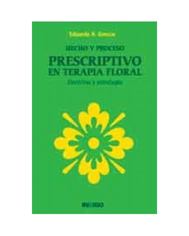 Hecho Y Proceso Prescriptivo En Terapia Floral: Doctrina Y Estrategia