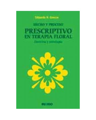 Hecho Y Proceso Prescriptivo En Terapia Floral: Doctrina Y Estrategia