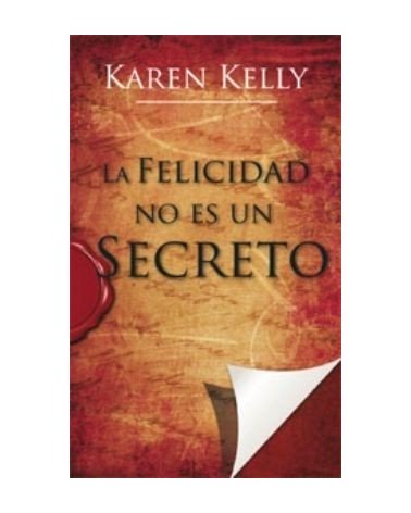 La Felicidad No Es Un Secreto