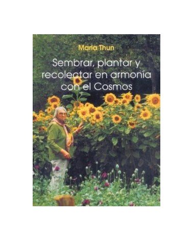 Sembrar, Plantar Y Recolectar En Armonia Con El Cosmos