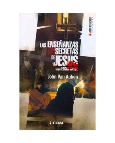 Las Enseñanzas Secretas De Jesus: Sus Palabras Descodificadas, Sus Enseñanzas Oc