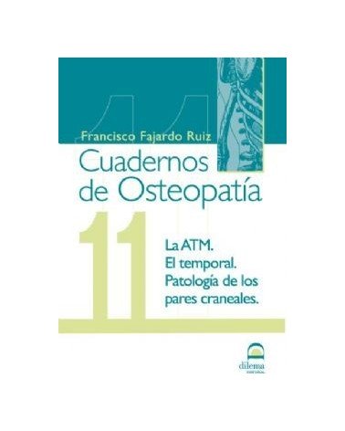 Cuadernos De Osteopatia 11: La Atm. El Temporal. Patologia De Los Par