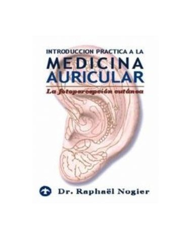 Introduccion Practica A La Medicina Auricular