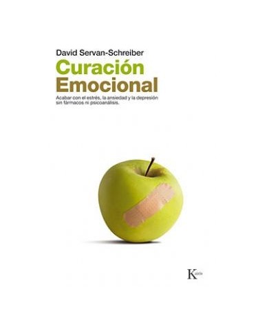 Curacion Emocional. Acabar Con El Estres, La Ansiedad Y La Depresion Sin Farmaco