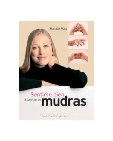 Sentirse Bien A Traves De Los Mudras