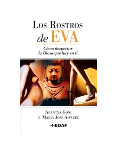 Los Rostros De Eva Como Despertar La Diosa Que Hay En Ti