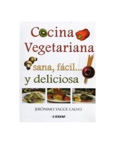 Cocina Vegetariana Sana Facil Y Deliciosa