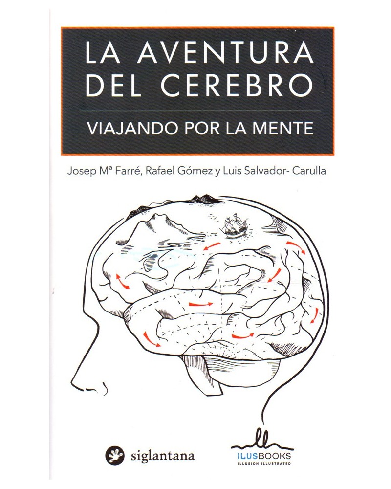 portada - La aventura del cerebro, por Josep Mª Farré,  Rafael Gómez,  Luis Salvador-Carulla, 9788415227915