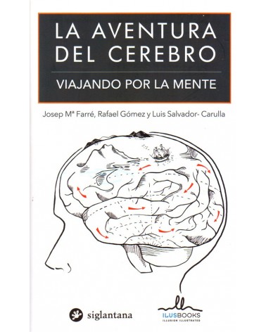portada - La aventura del cerebro, por Josep Mª Farré,  Rafael Gómez,  Luis Salvador-Carulla, 9788415227915