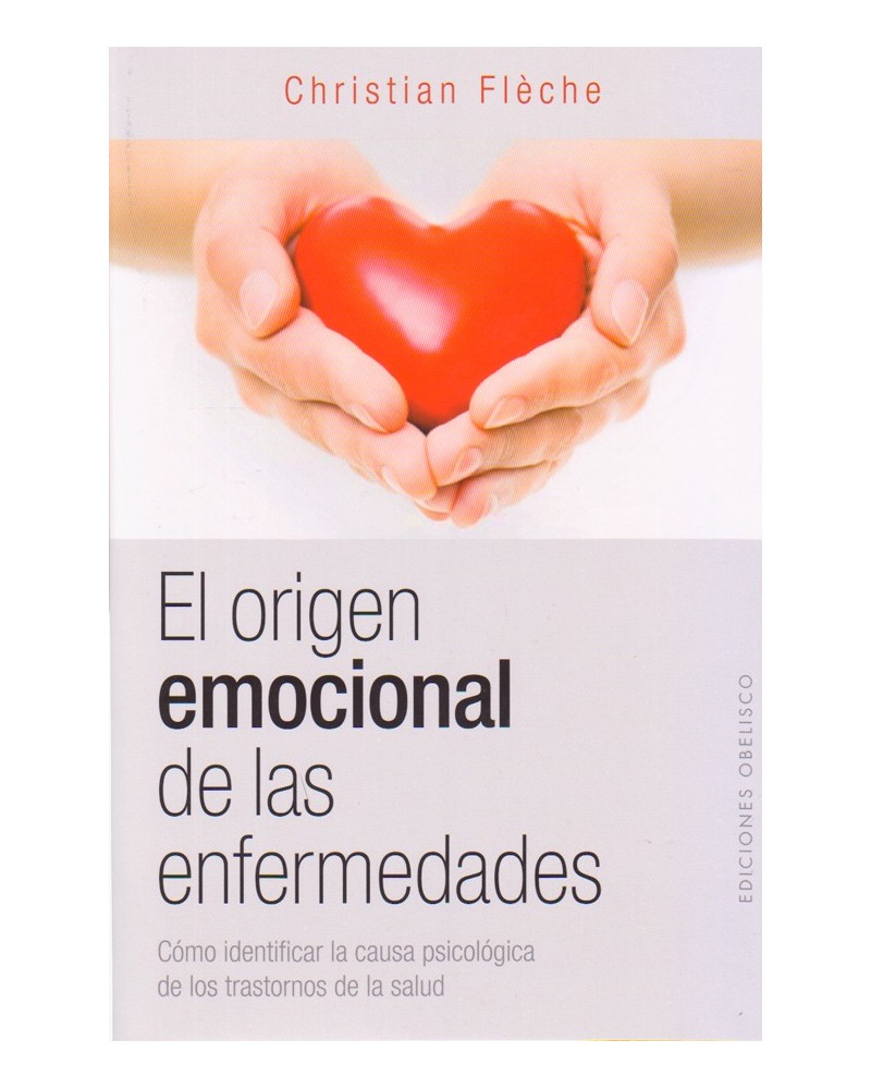 portada El origen emocional de las enfermedades, por Christian Flèche, ISBN: 9788416192311