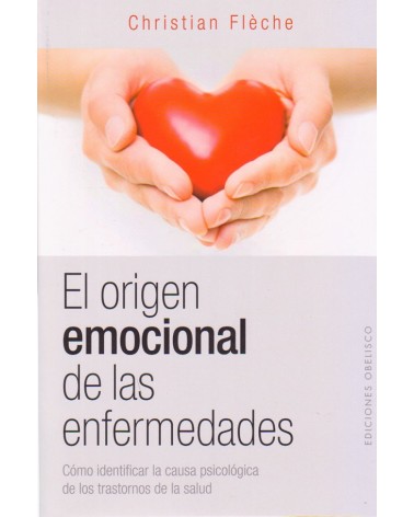 portada El origen emocional de las enfermedades, por Christian Flèche, ISBN: 9788416192311