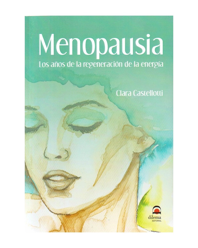 portada Menopausia: Los años de la regeneración de la energía.  Por Clara Castellotti . ISBN: 9788498273403