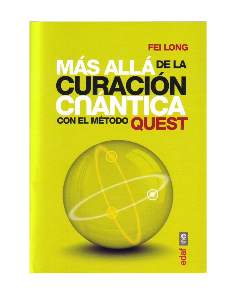 portada Más allá de la curación cuántica con el Método QUEST. Por Fei Long. ISBN 9788441435308