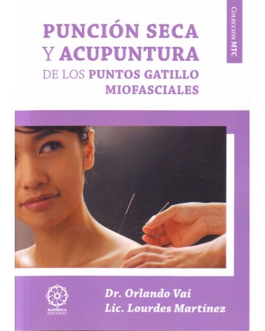 portada Punción seca y acupuntura de los puntos gatillo miofasciales. Por Dr. Orlando Vai y Lourdes Martínez. ISBN 9788483529935