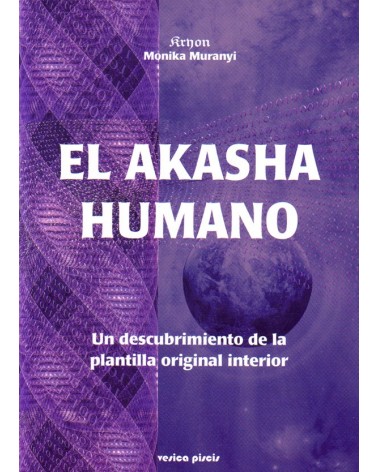 portada El akasha humano. Por Monika Muranyi y Kryon. ISBN 9788415795124