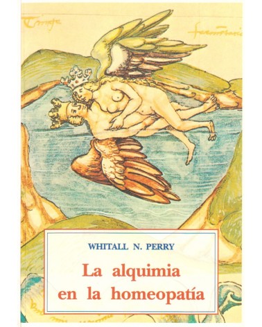 portada La alquimia en la homeopatía. Por Whitall N. Perry . ISBN 9788476512012