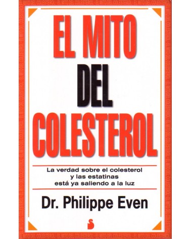 portada El mito del colesterol. Por Philippe Even y Bernard Debré. ISBN 9788478089659