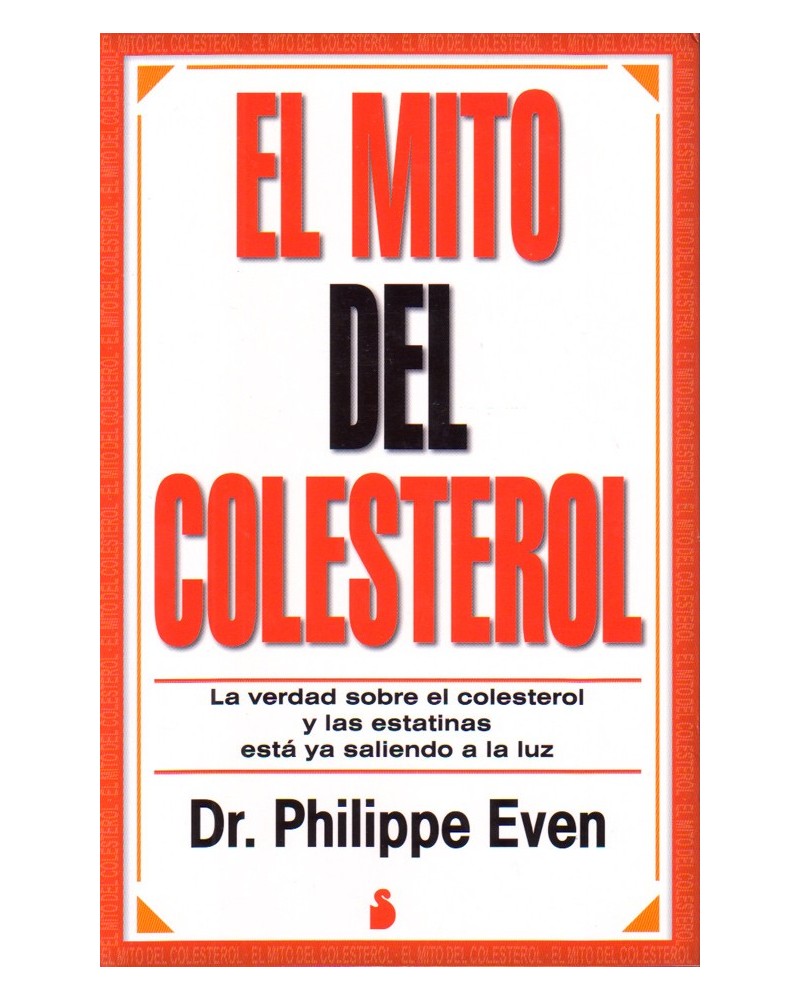 portada El mito del colesterol. Por Philippe Even y Bernard Debré. ISBN 9788478089659