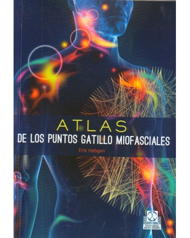 portada Atlas de los puntos gatillo Miofasciales. Por Eric Hebgen. ISBN 9788499105635.