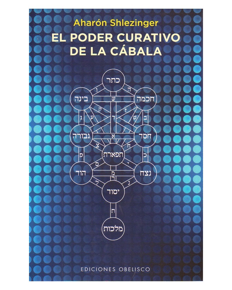 portada El poder curativo de la Cábala. Por Aharón Shlezinger. ISBN 9788416192625