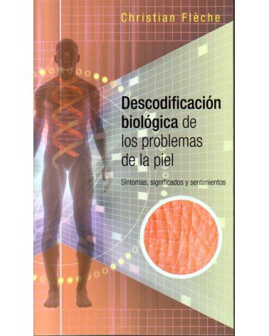 portada Descodificación biológica de los problemas de la piel. Por Christian Flèche. ISBN 9788416192649