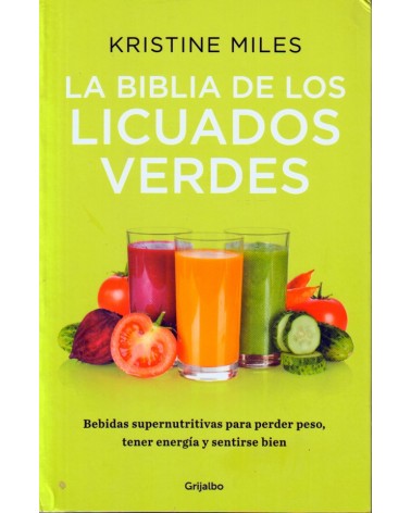 La biblia de los licuados verdes - Por Kristine Miles.  ISBN 9788425353185.portada