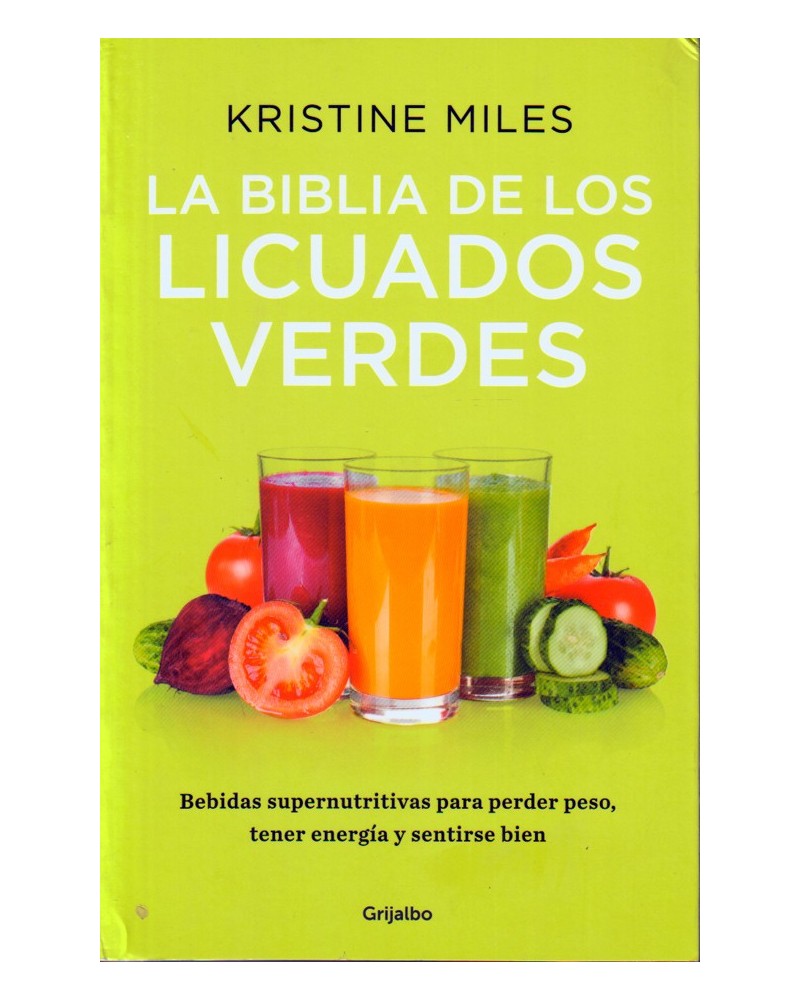 La biblia de los licuados verdes - Por Kristine Miles.  ISBN 9788425353185.portada