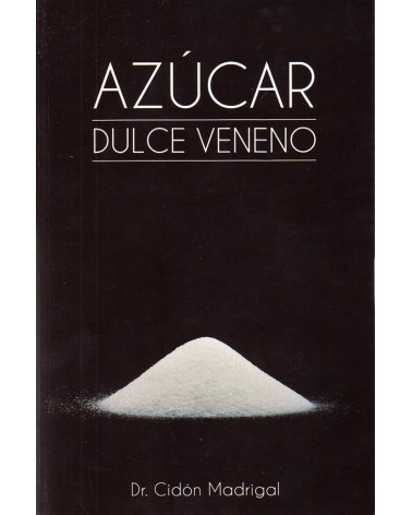 Azucar,Dulce Veneno - José Luis Cidón Madrigal. ISBN 9788461739349.portada