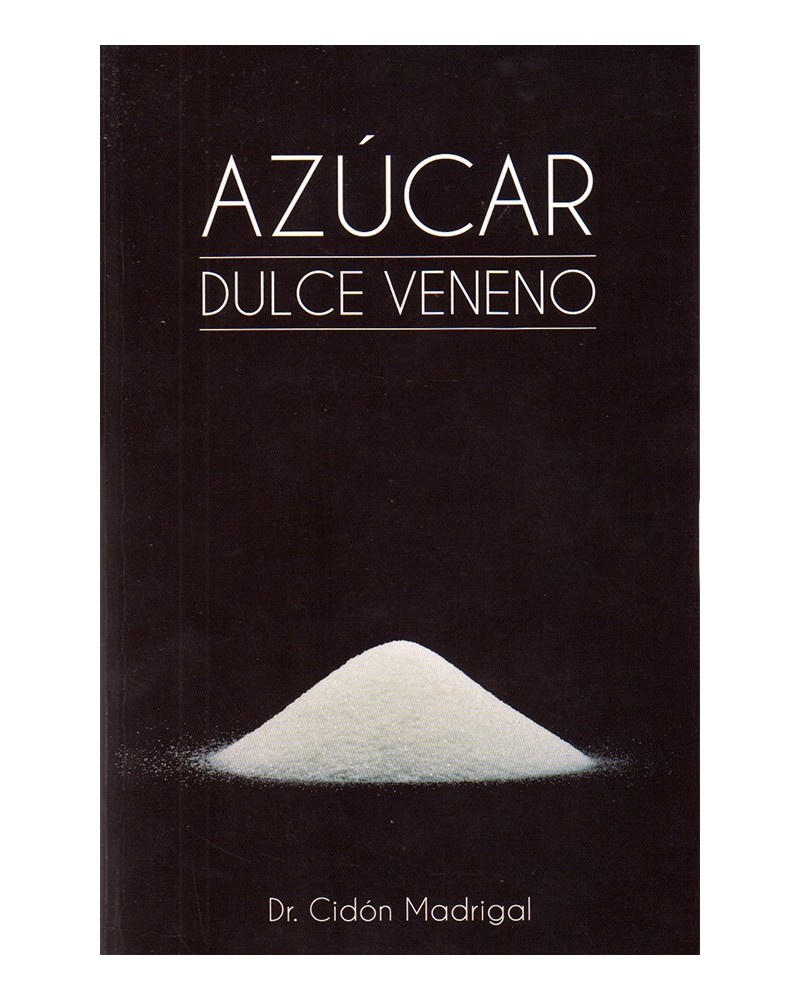 Azucar,Dulce Veneno - José Luis Cidón Madrigal. ISBN 9788461739349.portada