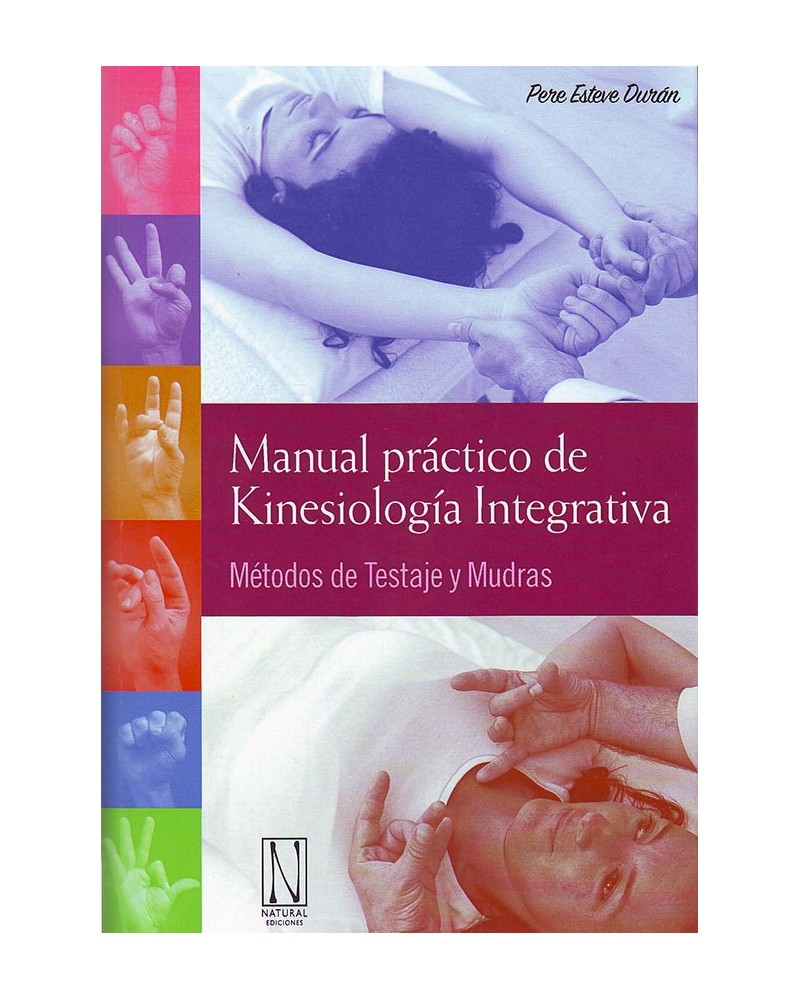 Manual práctico de Kinesiología Integrativa. Pere Esteve. ISBN 9788494300820