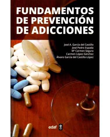 Fundamentos de prevención de adicciones - José Antonio García del Castillo. ISBN 9788441435230