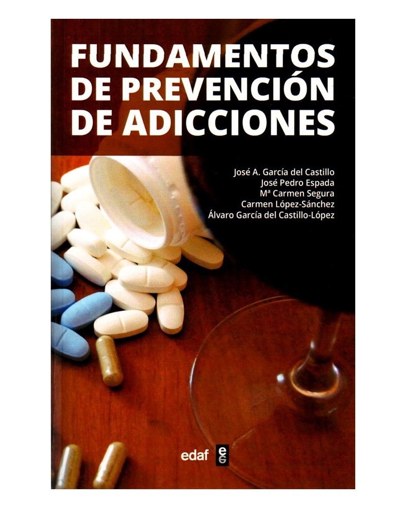Fundamentos de prevención de adicciones - José Antonio García del Castillo. ISBN 9788441435230